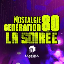 Nostalgie G&eacute;n&eacute;ration 80 - La Soir&eacute;e