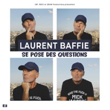 Laurent Baffie se Pose des Questions - Tourn&eacute;e