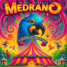 Cirque Medrano : La L&eacute;gende de l'oiseau Bleu - Pont-Saint-Marie