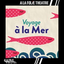 Voyage &agrave; la mer