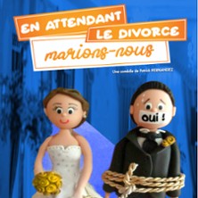 En Attendant le Divorce Marions- Nous !!!