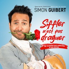 Simon Guibert - Siffler n'Est pas Draguer