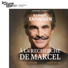 Rapha&euml;l Enthoven : A la Recherche de Marcel - La Sc&egrave;ne Libre - Paris