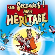 Au Secours ! Mon H&eacute;ritage - Festival Les Fous Rires du Ch&acirc;teau