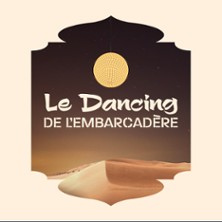 Le Dancing de l'Embarcad&egrave;re