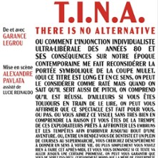 T.I.N.A. - There is no Alternative - Les Nuits Th&eacute;&acirc;trales de Simone