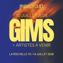 GIMS + ARTISTES A VENIR