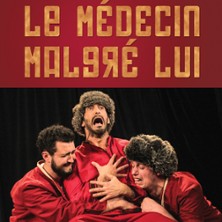 Le M&eacute;decin Malgr&eacute; Lui (mise en sc&egrave;ne Charlotte MATZNEFF) 