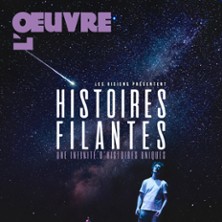 Histoires Filantes - Th&eacute;&acirc;tre de l'&OElig;uvre, Paris