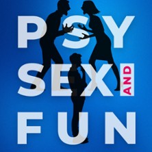 Psy, Sex and Fun