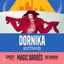 Dornika and Friends - Festival Magic Barb&egrave;s