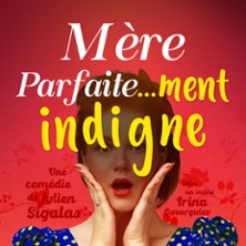 M&egrave;re Parfaitement Indigne !