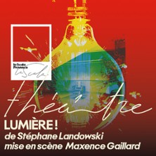 Lumi&egrave;re ! - La Scala Provence, Avignon