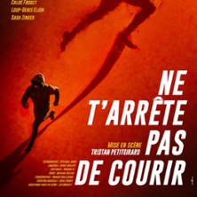 Ne t'arr&ecirc;te pas de courir