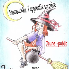 Mamouchka, l'Apprentie Sorci&egrave;re - Caf&eacute; Th&eacute;&acirc;tre de la Porte d'Italie, Avignon