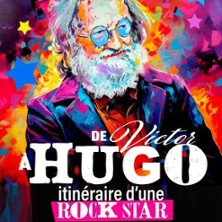 De Victor &agrave; Hugo, Itin&eacute;raire d'une Rock Star