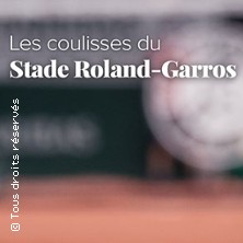 Les Coulisses du Stade Roland-Garros