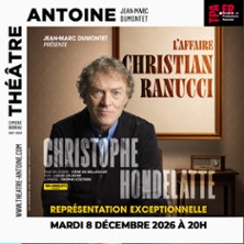 Christophe Hondelatte - L&rsquo;affaire Christian Ranucci - Th&eacute;&acirc;tre Antoine, Paris