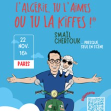 Sma&iuml;l Chertouk dans L'Alg&eacute;rie, Tu L'aimes Ou Tu La Kiffes !