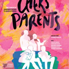 Chers Parents - Th&eacute;&acirc;tre 100 Noms, Nantes