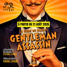 Le Guide du Parfait Gentleman Assassin - Th&eacute;&acirc;tre du Palais-Royal, Paris