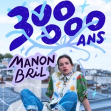 Manon Bril - 300 000 ans - Tourn&eacute;e